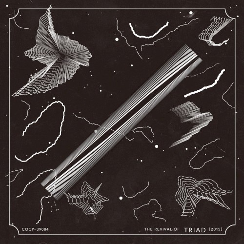 THE REVIVAL OF TRIAD [2015]