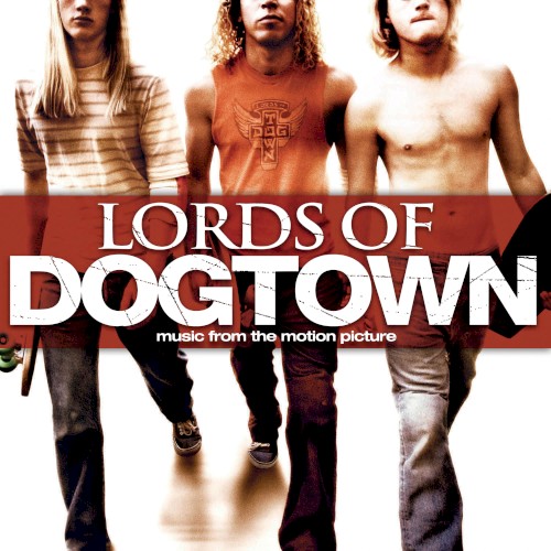 Lords of Dogtown: Music From the Motion Picture