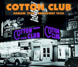 Cotton Club: Harlem 1924 - Broadway 1936