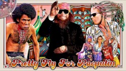 Pretty Fly For Rasputin
