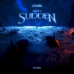 All Of A Sudden