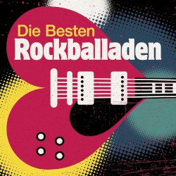 Die besten Rockballaden