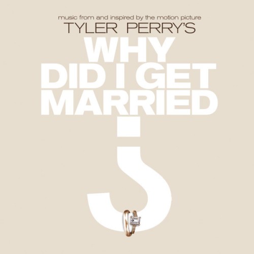 Tyler Perry's: Why Did I Get Married?