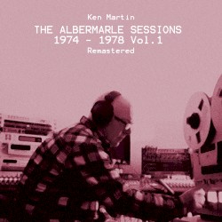 The Albermarle Sessions 1974 - 1978 Vol 1