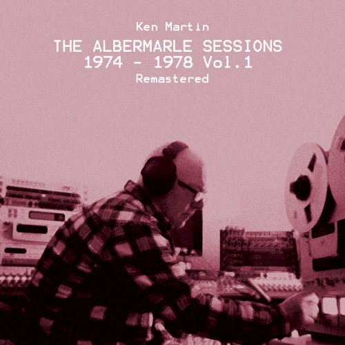 The Albermarle Sessions 1974 - 1978 Vol 1