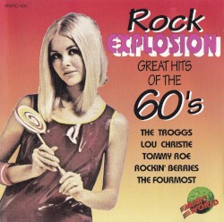 Rock Explosion Great Hits of the 60's