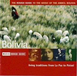 The Rough Guide to the Music of the Andes: Bolivia