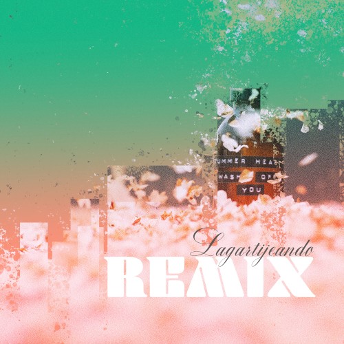 Wash You Off (Lagartijeando remix)