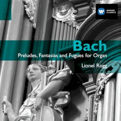 Preludes, Fantasias and Fugues for Organ