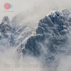 Once I Saw Mountains Angry