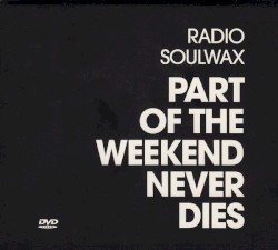 Part of the Weekend Never Dies: Live at Fabric and 120 Other Places