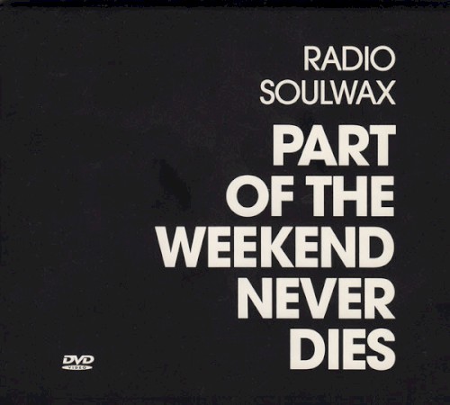 Part of the Weekend Never Dies: Live at Fabric and 120 Other Places