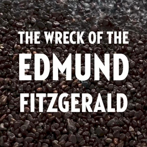 The Wreck of the Edmund Fitzgerald