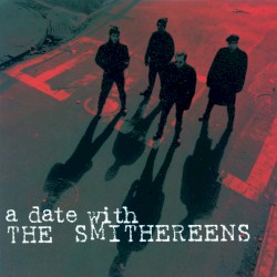 A Date With The Smithereens