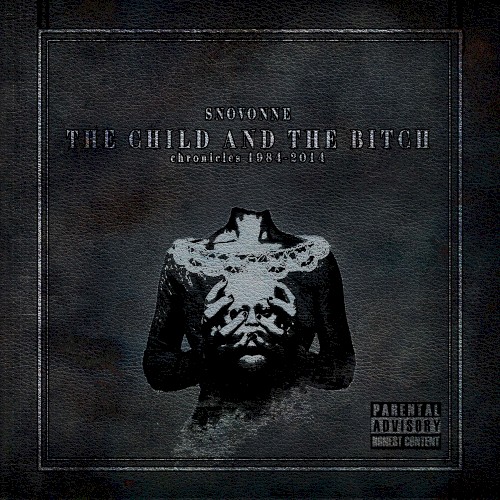 The Child and the Bitch: Chronicles 1984-2014