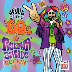 Spirit of the ’60s: Rockin’ Bands: Rockin’ 60’s