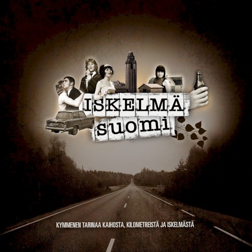 Iskelmä‐Suomi: Kymmenen tarinaa kaihosta, kilometreistä ja iskelmästä