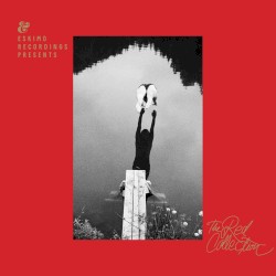 Eskimo Recordings Present: The Red Collection