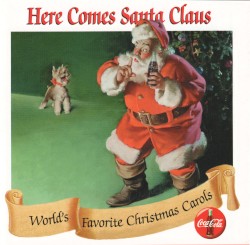Here Comes Santa Claus: World's Favorite Christmas Carols