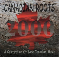 Canadian Roots - 2000