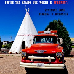 You're the Reason Our World is Warmin'