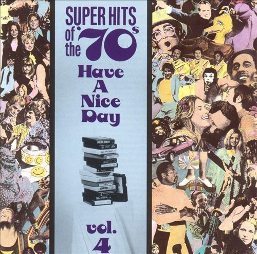 Super Hits of the '70s: Have a Nice Day, Vol. 4