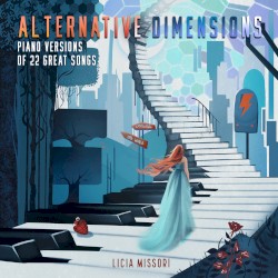 Alternative Dimensions: Piano Versions of 22 Great Songs