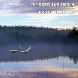 The Sibelius Edition, Volume 13: Miscellaneous Works