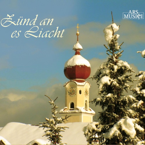 Zünd an es Liacht – Tiroler Volksweisen zur Weihnachtszeit