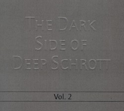 The Dark Side of Deep Schrott Vol. 2
