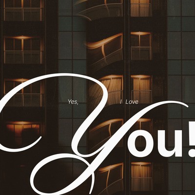 Yes, I Love You!