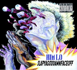 SLAPYAGODDAMNFACEOFF