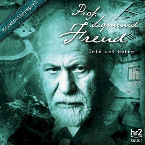Prof. Sigmund Freud: Sein und Haben