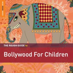 The Rough Guide to Bollywood for Children