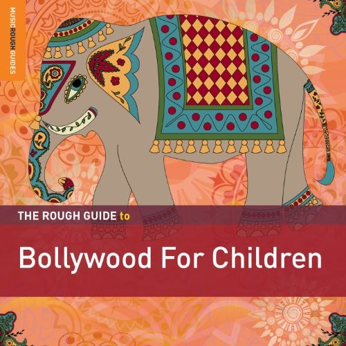 The Rough Guide to Bollywood for Children