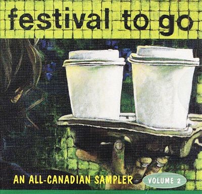 Festival to Go: An All-Canadian Sampler, Volume 2