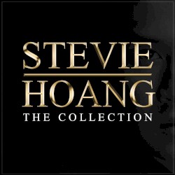 Stevie Hoang: The Collection