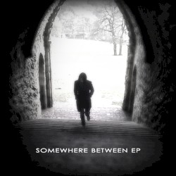 Somewhere Between EP