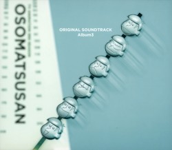 おそ松さん Original Sound Track Album3