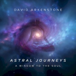 Astral Journeys: A Window To The Soul