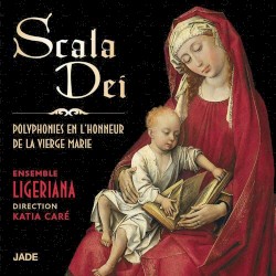 Scala Dei: Polyphonies en l'honneur de la Vierge Marie