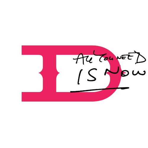 All You Need Is Now