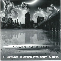 Shapeshifter: A Jazzstep Injection Into Drum & Bass