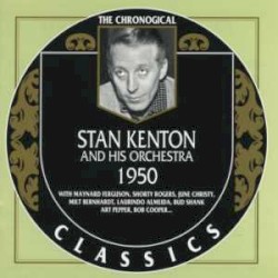 The Chronological Classics: Stan Kenton and His Orchestra 1950