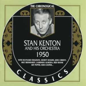 The Chronological Classics: Stan Kenton and His Orchestra 1950
