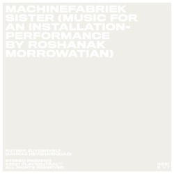 Sister (Music for an installation-performance by Roshanak Morrowatian)