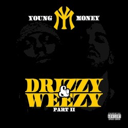 Drizzy & Weezy Part II