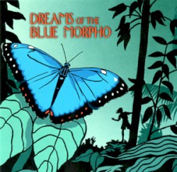 Dreams of the Blue Morpho