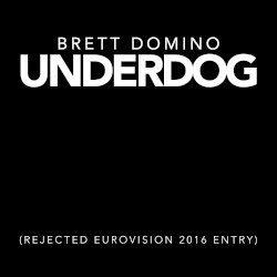 Underdog (REJECTED EUROVISION 2016 ENTRY)