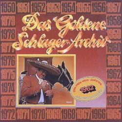 Das goldene Schlager-Archiv: Die Hits des Jahres 1962